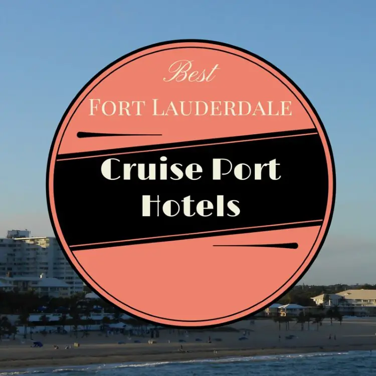 Best Fort Lauderdale Cruise Port Hotels