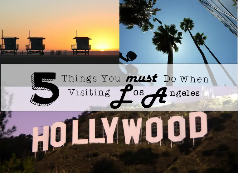 5 Things You Must Do When Visiting LA! - Cruise Port Advisor