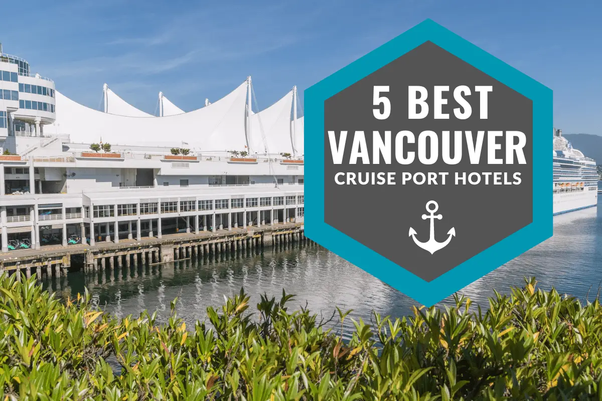 best hotels near vancouver cruise port