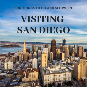 fun things to do and see in san diego
