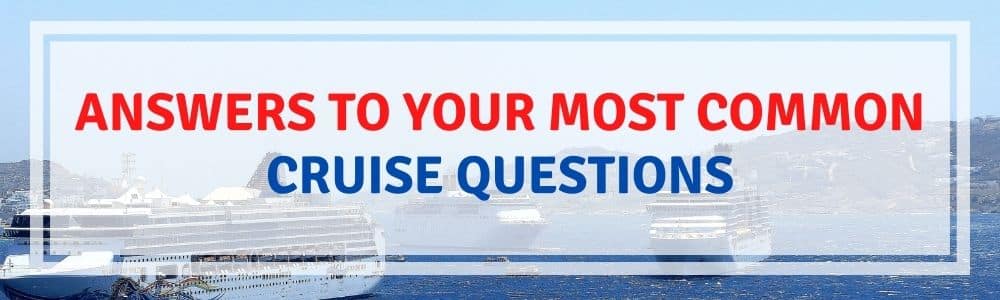 Cruise FAQ's